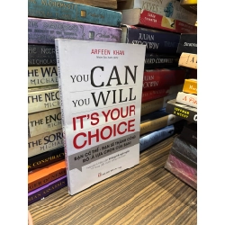 You can, you will. It's your choice - Arfeen Khan
