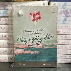 đừng cúi đầu mà khóc hãy ngẩng đầu mà đi - Lư Tư Hạo