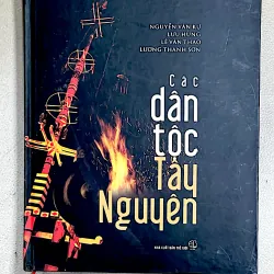 CÁC DÂN TỘC TÂY NGUYÊN - SÁCH ẢNH CHẤT LƯỢNG CAO