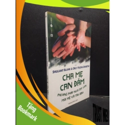 (TẶNG BOOKMARK) Cha mẹ can đảm - Phương pháp nuôi dạy con mới mẻ và táo bạo Shulamit Blank và Orly Fuchs - Shabtai 2018 Mới 80% ố bẩn nhẹ RBK.ASB0309