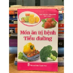 Món ăn trị bệnh tiểu đường – Thanh Nguyên, Hồng Khánh (biên soạn) 570776