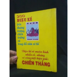 200 diệu kế trên thương trường , chiến trường và trong đối nhân xử thế mới 50% 2000 HSTB.HCM205 Dịch giả Vũ Phong tạo SÁCH KỸ NĂNG 351644