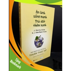 (TẶNG BOOKMARK) Ăn lành sống mạnh - Trái đất thêm xanh mới 95% bẩn bìa nhẹ 2023 RBK2811 J.Morris Hicks & J.Stanfield Hicks SỨC KHỎE - THỂ THAO