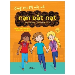 Cùng Con Đối Mặt Với Nạn Bắt Nạt - Jane Lacey, Venitia Dean (Mới 100%) Kiến thức, kỹ năng sống cho trẻ, Nhã Nam - SÁCH ĐẠI HỌC