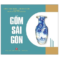 Gốm Sài Gòn - Huỳnh Ngọc Trảng, Lưu Kim Chung 159050