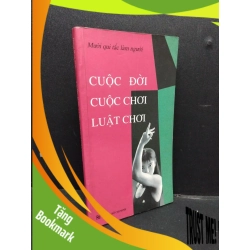 (TẶNG BOOKMARK) Cuộc đời, cuộc chơi, luật chơi - Mười quy tắc làm người mới 80% ố vàng có nếp gấp bìa 2003 RBK2207 Hoàng Minh Thức KỸ NĂNG