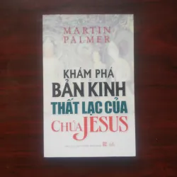 [Sách Tôn Giáo] Khám Phá Bản Kinh Thất Lạc Của Chúa Jesus (Martin Palmer)