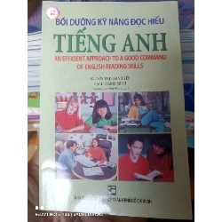 (Sách cũ SCGR) Bồi Dưỡng Kỹ Năng Đọc Hiểu Tiếng Anh (An Efficient Approach To A Good Command Of English Reading Skills) - Nguyễn Thị Thanh Yến, Bạch Thanh Minh 2008 VAVO-AK2T4 Blogmeo090426