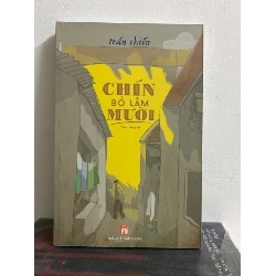 Chín bỏ làm Mười (tiểu thuyết) - Trần Chiến Sách văn học STB0302