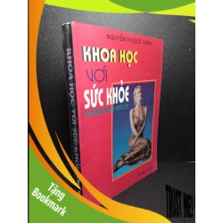 (TẶNG BOOKMARK) Khoa học với sức khỏe song ngữ mới 70% bẩn bìa, ố, tróc gáy, có mộc đỏ 1996 Nguyễn Thị Đức Hạnh RBK2603 HỌC NGOẠI NGỮ