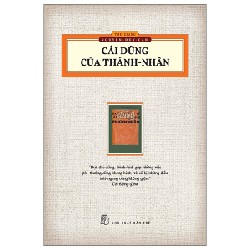 Cái Dũng Của Thánh Nhân (Ấn Bản Hoài Cổ) - Thu Giang Nguyễn Duy Cần 133086