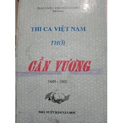 Thi ca Việt Nam thời cần vương - 1997 - 455 trang - LỊCH SỬ - CHÍNH TRỊ - TRIẾT HỌC - SLSCTTDBKCNVNSLSCTANTQ3112-108 Blogmeo040226
