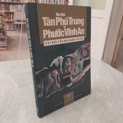 ĐỊA ĐẠO TÂN PHÚ TRUNG VÀ PHƯỚC VĨNH AN CÁI NÔI CỦA ĐỊA ĐẠO CỦ CHI - VÕ TẤN TẠO
