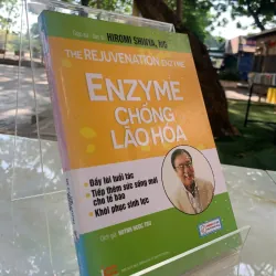 ENZYME CHỐNG LÃO HÓA - HIROMI SHINYA, MD (HUỲNH NGỌC TRỤ dịch) 