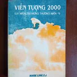 Viễn tượng 2000 - Suy niệm tin mừng thường niên II 🌻 1009945