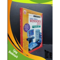(TẶNG BOOKMARK) Giáo trình Windows 2000 mới 70% ố có nấp gấp sách 2003 RBK1406 Nguyễn Tiến - Trương Cẩm Hồng SÁCH GIÁO TRÌNH, CHUYÊN MÔN