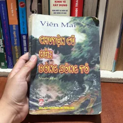 II Truyện Giả Sử: Chuyện Cũ Bên Dòng Sông Tô - Viên Mai - 2008 786253