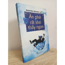 [Phiên Chợ Sách Cũ] Ăn Phở Rất Khó Thấy Ngon (2008) - Nguyễn Trương Quý S1507