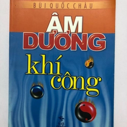 ÂM DƯƠNG KHÍ CÔNG - 142 TRANG, NXB: 2005 290223