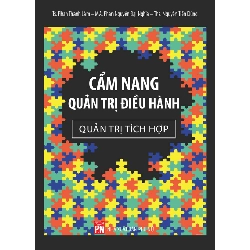 Cẩm nang quản trị điều hành - Quản trị tích hợp - Ts. Phan Thanh Lâm - Ths Nguyễn Tiến Dũng