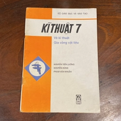 KĨ THUẬT 7 - VẼ KỸ THUẬT GIA CÔNG VẬT LIỆU