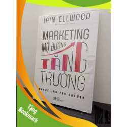 (TẶNG BOOKMARK) Marketing Mở Đường Tăng Trưởng - Iain Ellwood New 100% RBK.ASB2703