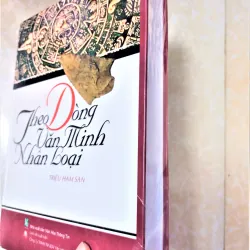 Sách: Theo dòng văn minh nhân loại - TG: Triệu Hâm San (Sách mới, nguyên seal) 796517