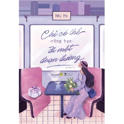 Chỉ Có Thể Cùng Bạn Đi Một Đoạn Đường - Nhị Hy ASB.PO Oreka Blogmeo 230225