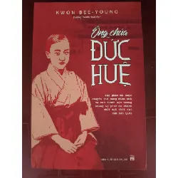 Ông chúa đức huệ - Xb 2017 - 346 trang - Bìa mềm - Kt 16 x 24 VĂN HỌC ANTQ0810