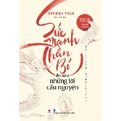 Sức mạnh thần bí ẩn sau những lời cầu nguyện (HH) Mới 100% HCM.PO Độc quyền - Khoa học, đời sống, nữ công-gia chánh 349589