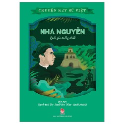 Chuyện Hay Sử Việt - Nhà Nguyễn - Quốc Gia Thống Nhất - Nguyễn Như Mai, Nguyễn Quốc Tín, Nguyễn Huy Thắng