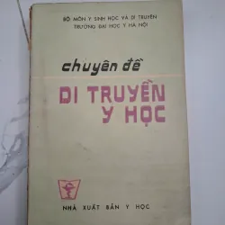 Chuyên Đề Di Truyền Y Học - Trường Đại Học Y Hà Nội - Y học 796780