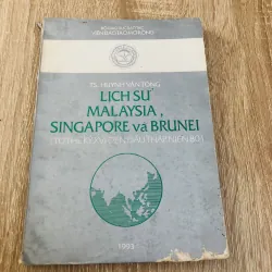 LỊCH SỬ MALAYSIA, SINHAPORE VÀ BRUNEI 
