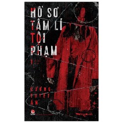 Hồ Sơ Tâm Lí Tội Phạm - Tập 1 - Cương Tuyết Ấn 160542