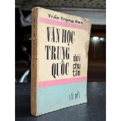 Văn học trung quốc đời chu tần - Trần Trọng San 478039