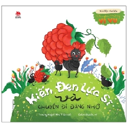 Vun Đắp Tâm Hồn - Chuyện Ở Rừng Vi Vu - Kiến Đen Lực Sĩ Và Chuyến Đi Đáng Nhớ - Trương Huỳnh Như Trân (Mới 100%) Truyện thiếu nhi, NXB Kim Đồng - SÁCH ĐẠI HỌC