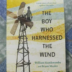 The boy who harnessed the wind - William Kamkwamba và Bryan Mealer