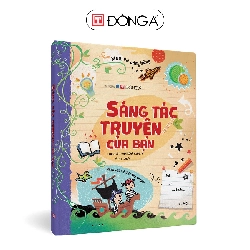 (TẶNG BOOKMARK) Sáng tác truyện của bạn Sách thiếu nhi