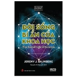 Đời Sống Bí Ẩn Của Khoa Học - Jeremy J. Baumberg ASB.PO Oreka Blogmeo 230225