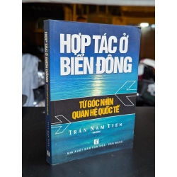 Hợp tác ở biển đông từ góc nhìn quan hệ quốc tế - Trần Nam Tiến