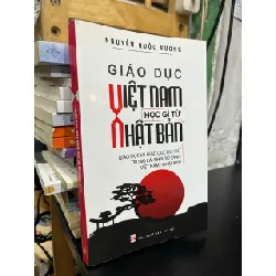 Giáo dục Việt Nam học gì từ Nhật Bản - Nguyễn Quốc Vương