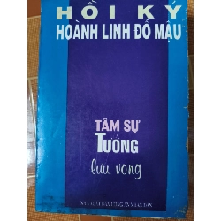 Hồi ký Hoành Linh Đỗ Mậu TÂM SỰ TƯỚNG LƯU VONG - 1995 - 615 trang - LỊCH SỬ - CHÍNH TRỊ - TRIẾT HỌC - SLSCTNBGNSLSCTANTQ3112-147 Blogmeo040226