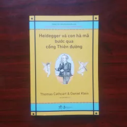 [Sách Triết Học] Heidegger Và Con Hà Mã Bước Qua Cổng Thiên Đường (Thomas Cathcart)