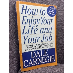 How to enjoy your life and your job Dale Carnegie mới 70% ố vàng HPB1205