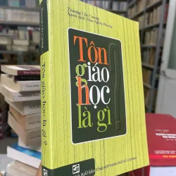 TÔN GIÁO HỌC LÀ GÌ - TRƯƠNG CHÍ CƯƠNG 
