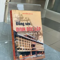 ĐẮNG SAU DINH ĐỘC LẬP - NGUYỄN DUY XI