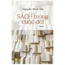 Sách Trong Cuộc Đời - Nguyễn Minh Hải