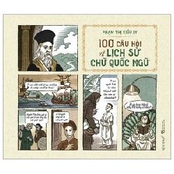 100 Câu Hỏi Về Lịch Sử Chữ Quốc Ngữ - Phạm Thị Kiều Ly 187661