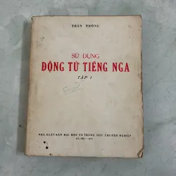 Sử dụng động từ Tiếng Nga (Tập 1) - Trần Thống - 1978s