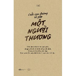 Cuối Con Đường Sẽ Gặp Một Người Thương - Trí